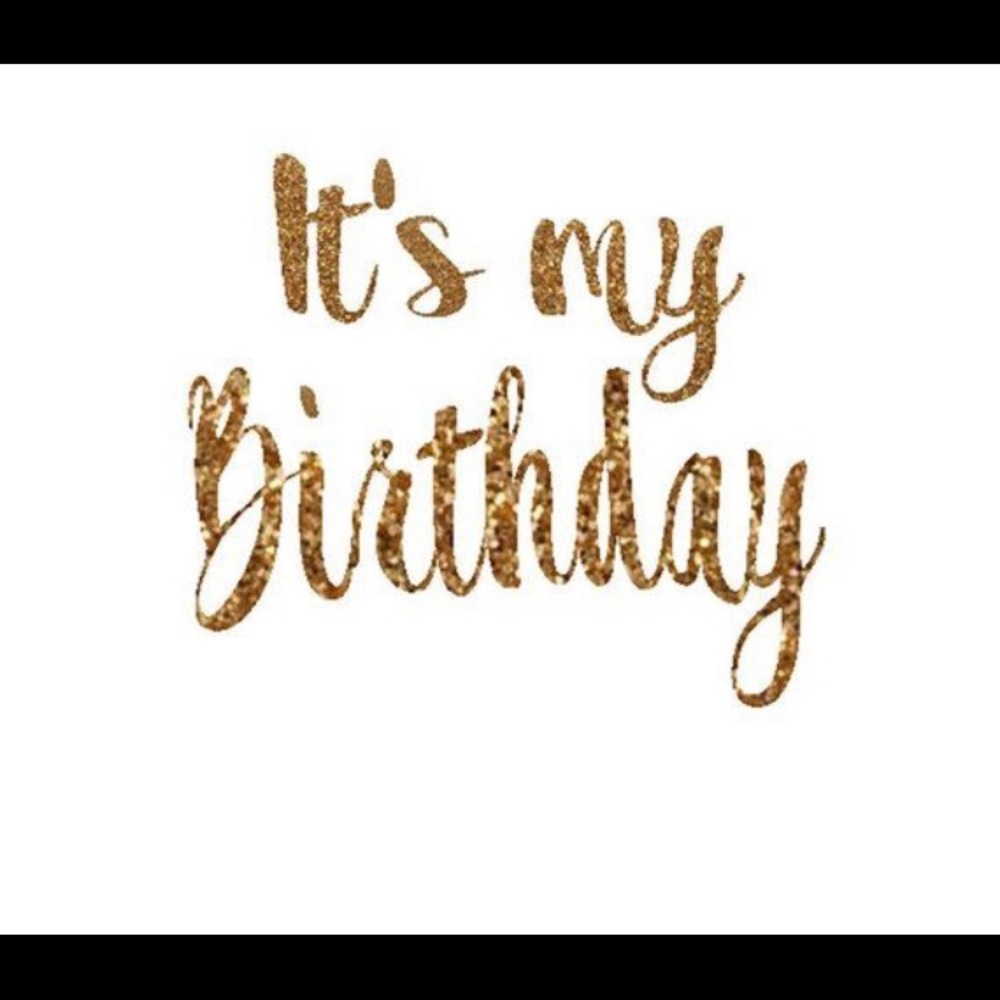 It’s my Birthday! Make me offers!
